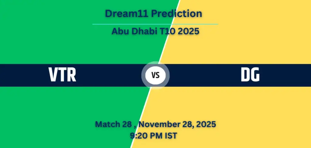 VTR vs DG Dream11 Prediction: Match 28, Playing XI, Pitch Report & Head to Head - Abu Dhabi T10 2025