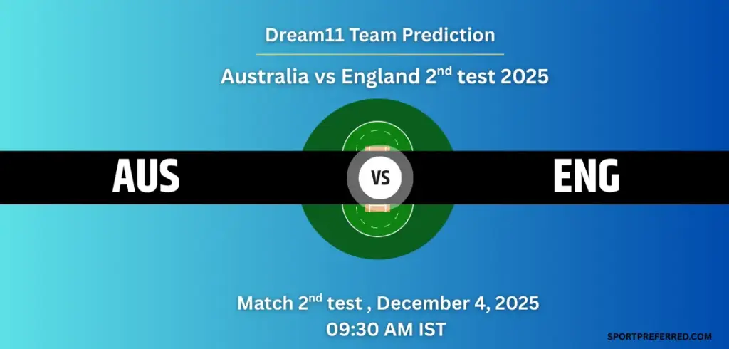 AUS vs ENG Dream11 Prediction: 2nd Test, Playing XI, Pitch Report & Head-to-Head - Ashes 2025-26