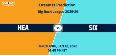 HEA vs SIX Dream11 Prediction