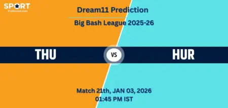 THU vs HUR Dream11 Prediction