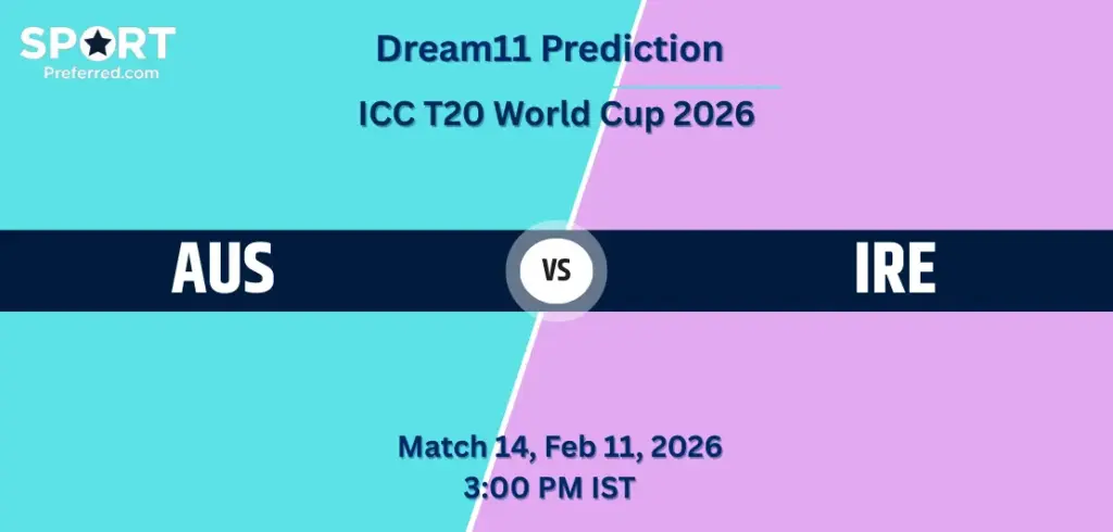 AUS vs IRE Dream11 Prediction