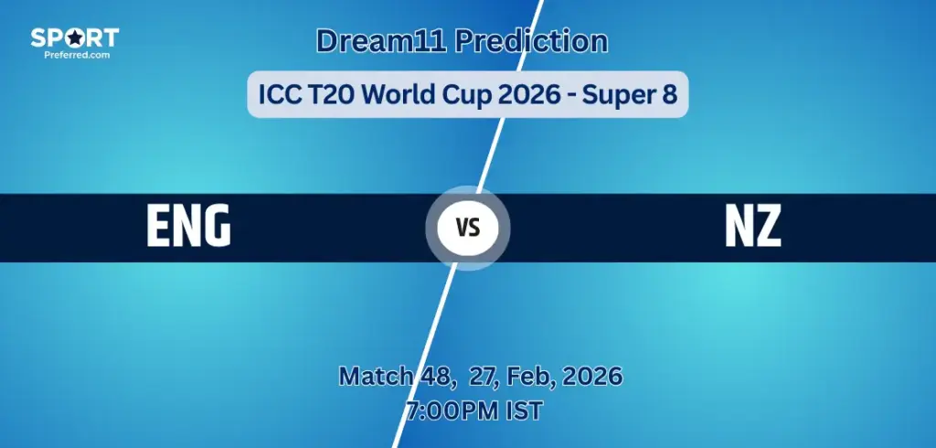 ENG vs NZ Dream11 Prediction