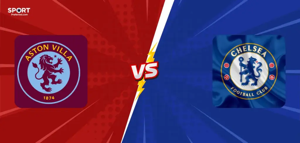 Aston Villa vs Chelsea Prediction, Lineups, Team News & Match Preview - Premier League March 4, 2026