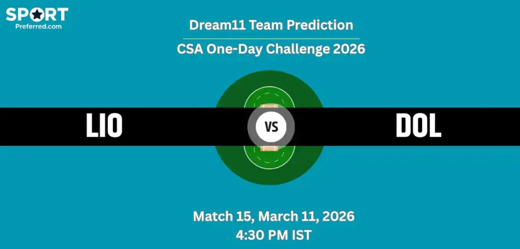 LIO vs DOL Dream11 Prediction