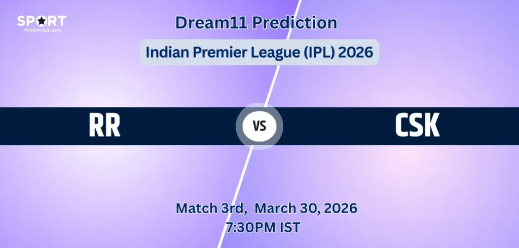 RR vs CSK Dream11 Prediction