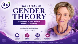 Dale Spender Gender Theory: Language, Power and the Politics of Meaning